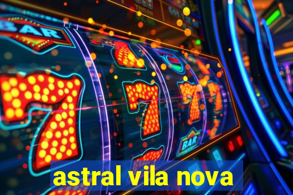 astral vila nova